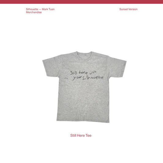 Still Here Tee